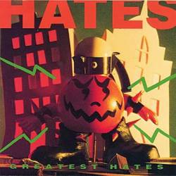 Hates : Greatest Hates